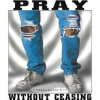 B2750-Pray Without Ceasing (Worn Knees)