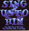 W10058-Sing Unto Him