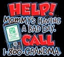 X12023-Help! Mommy's Having A Bad Day, Call 1-800 Grandma
